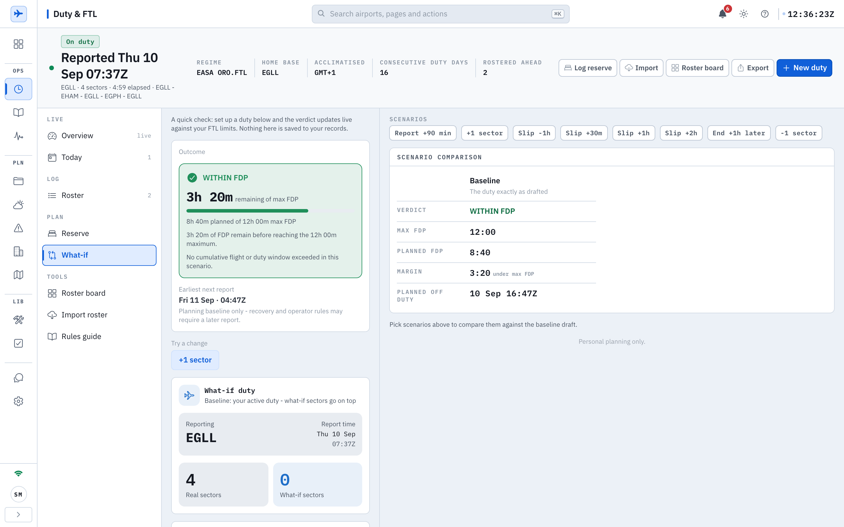 The What-if section of the Duty desk with the What-if rail row selected: a left column headed A quick check, set up a duty below and the verdict updates live against your FTL limits, nothing here is saved to your records, an Outcome card reading WITHIN FDP, 3h 20m remaining of max FDP, 8h 40m planned of 12h 00m max FDP, no cumulative flight or duty window exceeded, Earliest next report Fri 11 Sep 04:47Z with a note that recovery and operator rules may require a later report, a Try a change chip reading +1 sector, and a What-if duty card reading Baseline your active duty, what-if sectors go on top, reporting EGLL, report time Thu 10 Sep 07:37Z, 4 real sectors and 0 what-if sectors; on the right a Scenarios strip of chips Report +90 min, +1 sector, Slip -1h, Slip +30m, Slip +1h, Slip +2h, End +1h later and -1 sector over a Scenario comparison board with one Baseline column, The duty exactly as drafted, reading Verdict WITHIN FDP, Max FDP 12:00, Planned FDP 8:40, Margin 3:20 under max FDP and Planned off duty 10 Sep 16:47Z, the line Pick scenarios above to compare them against the baseline draft, and a footer reading Personal planning only.