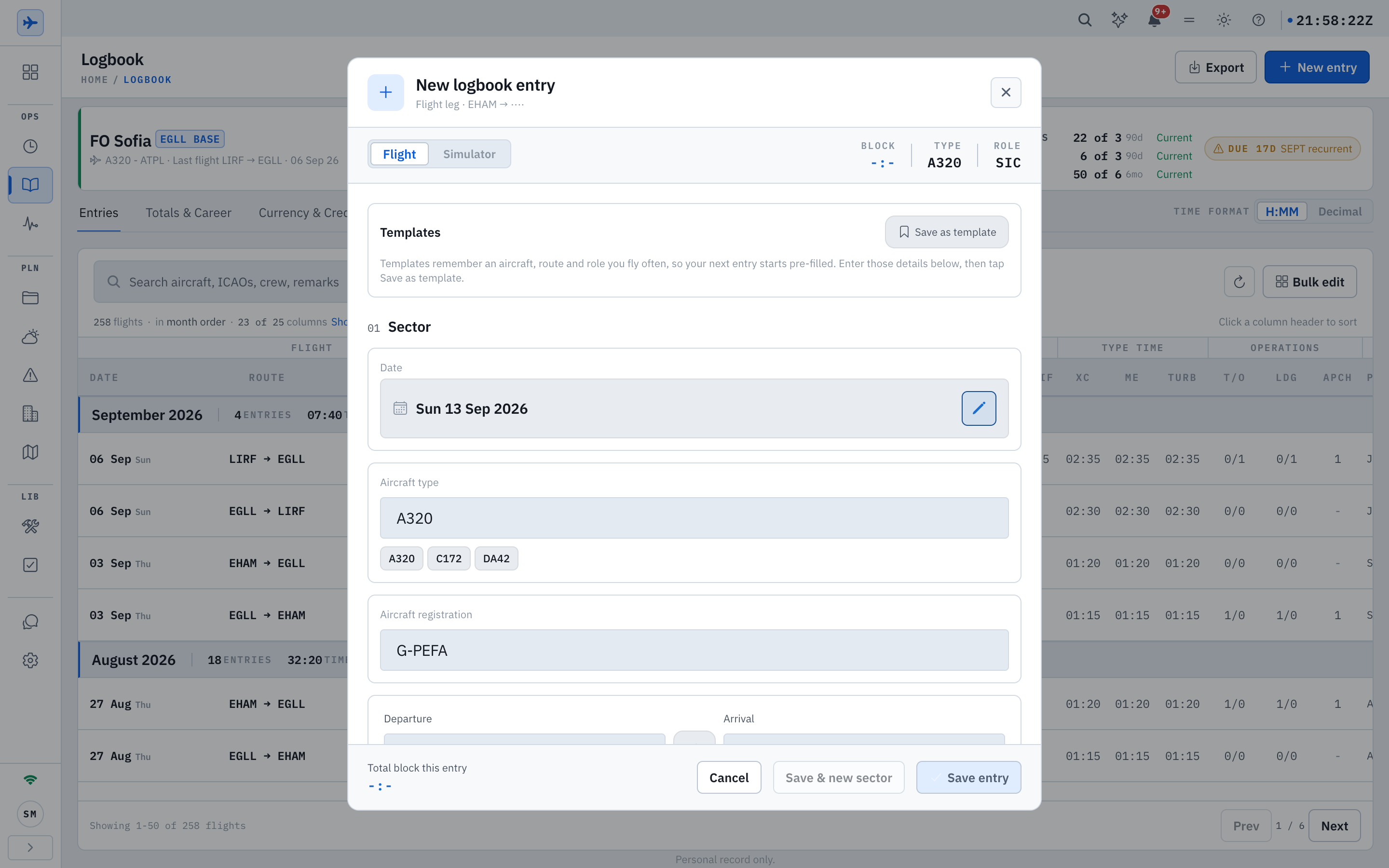 The New logbook entry modal over the Entries table: a header reading New logbook entry, Flight leg EHAM to a blank arrival, with a close button, a Flight and Simulator switch set to Flight, a live readout of BLOCK dashes, TYPE A320 and ROLE SIC, a Templates card with a Save as template button and a note that templates remember an aircraft, route and role you fly often, then the 01 Sector section with the Date Sun 13 Sep 2026 and an edit button, Aircraft type A320 with recent-type chips A320, C172 and DA42, Aircraft registration G-PEFA, and Departure and Arrival fields, and a footer reading Total block this entry with Cancel, Save & new sector and Save entry buttons, over the logbook table with FO Sofia, EGLL BASE, the Entries tab and September and August 2026 rows