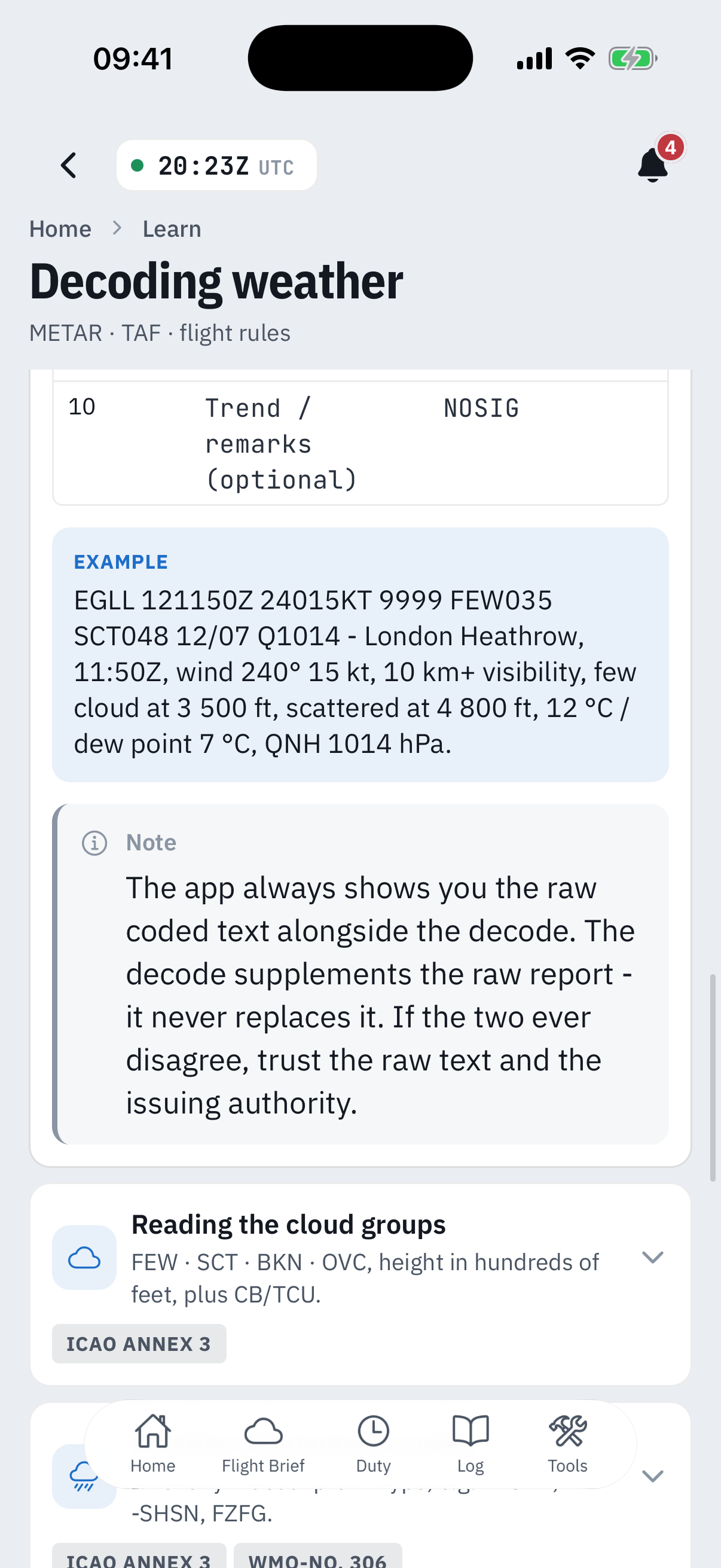 Inside the Decoding weather guide: the end of the METAR field table showing the optional trend group, a worked example decoding an EGLL METAR into plain English, a note reading The app always shows you the raw coded text alongside the decode, the decode supplements the raw report, it never replaces it, if the two ever disagree trust the raw text and the issuing authority - then the collapsed Reading the cloud groups topic carrying an ICAO Annex 3 source chip