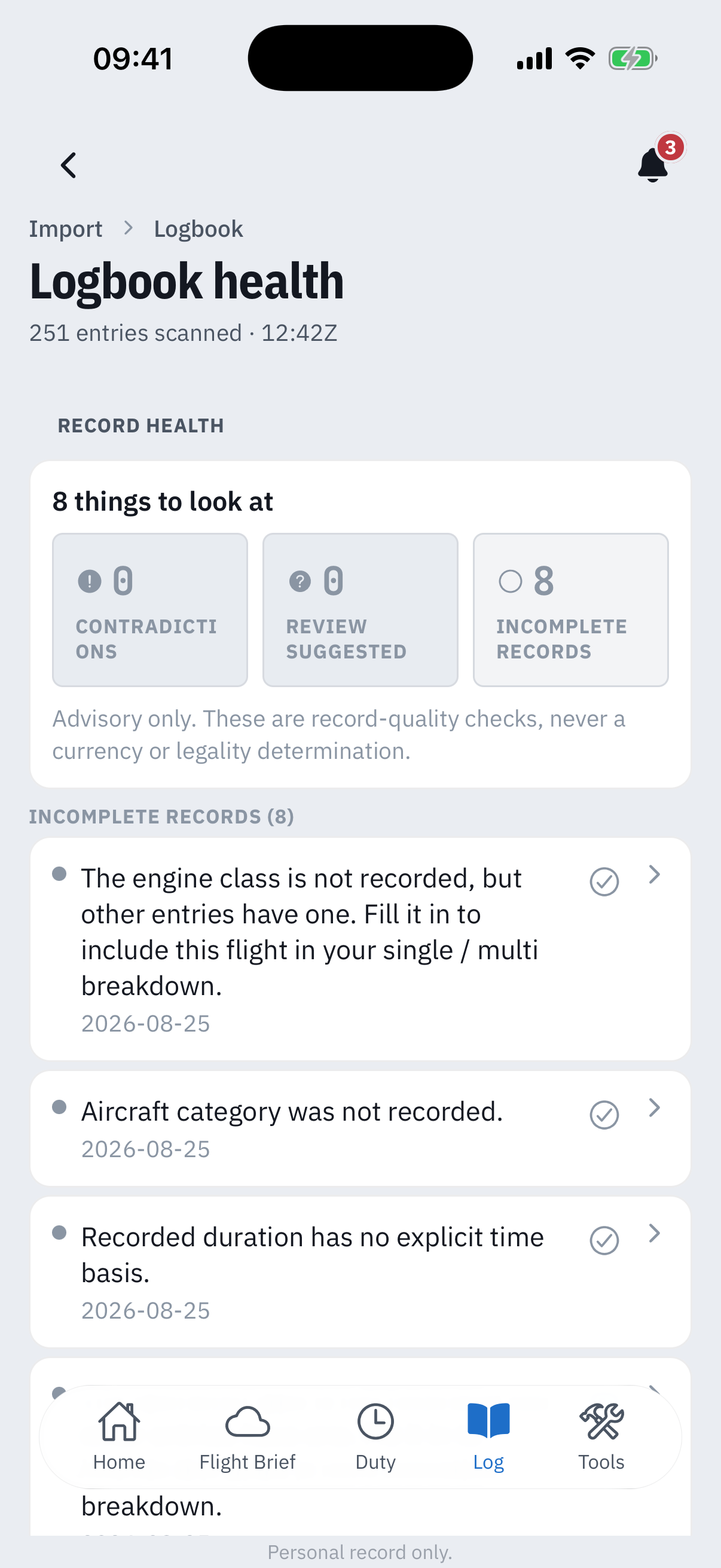 The Logbook health screen: 251 entries scanned, a summary card reading 8 things to look at with zero contradictions, zero review suggested and 8 incomplete records, a note that the checks are advisory only, and findings naming specific entries missing an engine class, aircraft category or time basis