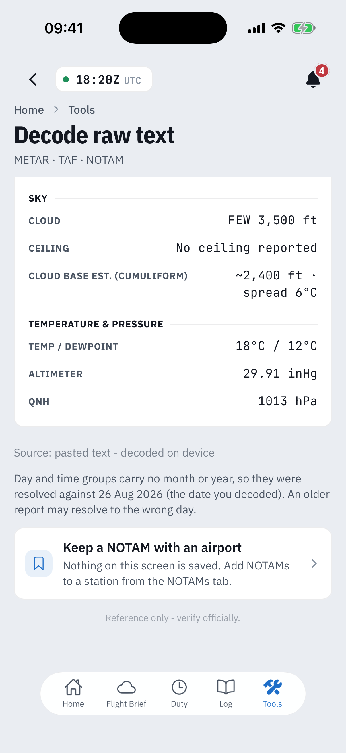 The decoded METAR's detail: cloud FEW 3,500 ft, no ceiling reported, an estimated cumuliform cloud base, temperature 18 and dewpoint 12, QNH 1013 hPa - then the line Source: pasted text, decoded on device, a note about resolving day and time groups against the decode date, and the footer Reference only, verify officially